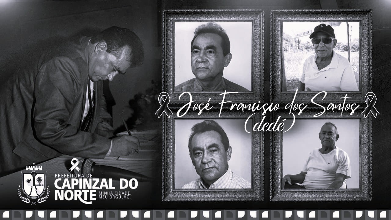 NOTA DE FALECIMENTO: Capinzal do Norte manifesta profundo pesar pelo falecimento do Ex-Prefeito Dedé, ocorrido no dia 04/11
